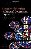 Book Simon V of Montfort and Baronial Government, 1195-1218 (Oxford Historical Monographs) free