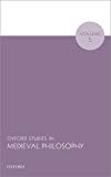 Book Oxford Studies In Medieval Philosophy Volume 5 free