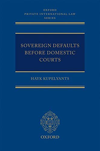 Book Sovereign Defaults Before Domestic Courts (Oxford Private International Law Series) free