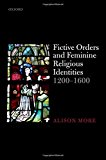 Book Fictive Orders and Feminine Religious Identities, 1200-1600 free