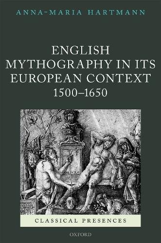 Book English Mythography in its European Context, 1500-1650 (Classical Presences) free