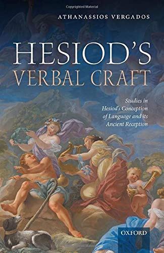Book Hesiod's Verbal Craft: Studies in Hesiod's Conception of Language and its Ancient Reception free