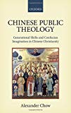 Book Chinese Public Theology: Generational Shifts and Confucian Imagination in Chinese Christianity free