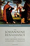 Book The Johannine Renaissance in Early Modern English Literature and Theology free
