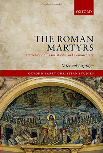 Book The Roman Martyrs: Introduction, Translations, and Commentary (Oxford Early Christian Studies) free