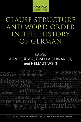 Book Clause Structure and Word Order in the History of German (Oxford Studies in Diachronic and Historical Linguistics) free