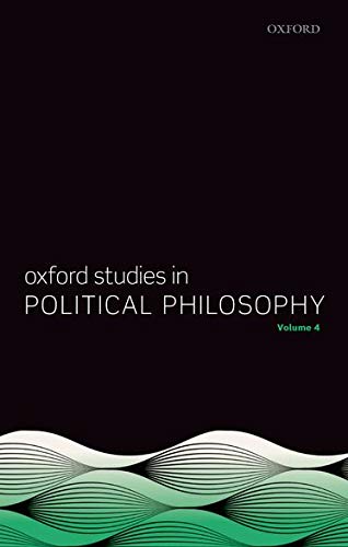 Book Oxford Studies in Political Philosophy Volume 4 free