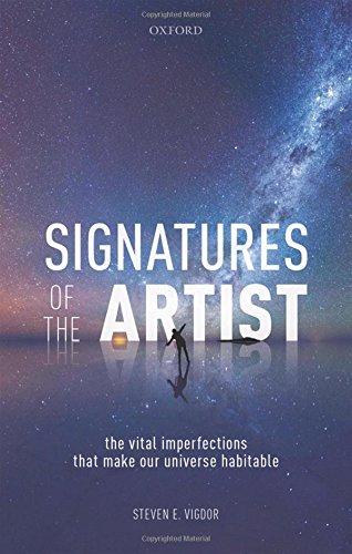 Book Signatures of the Artist: The Vital Imperfections That Make Our Universe Habitable free