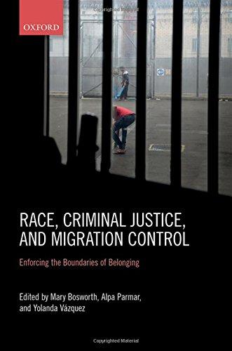 Book Race, Criminal Justice, and Migration Control: Enforcing the Boundaries of Belonging free