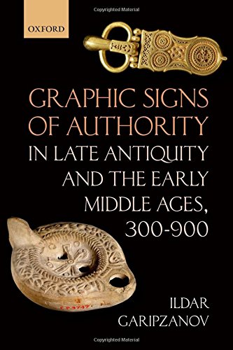 Book Graphic Signs of Authority in Late Antiquity and the Early Middle Ages (Oxford Studies in Medieval European History) free