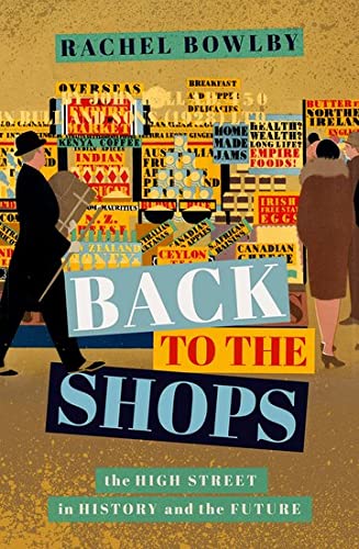 Book Back to the Shops: The High Street in History and the Future free