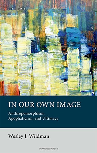 Book In Our Own Image: Anthropomorphism, Apophaticism, and Ultimacy free