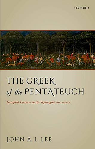 Book The Greek of the Pentateuch: Grinfield Lectures On The Septuagint 2011-2012 free
