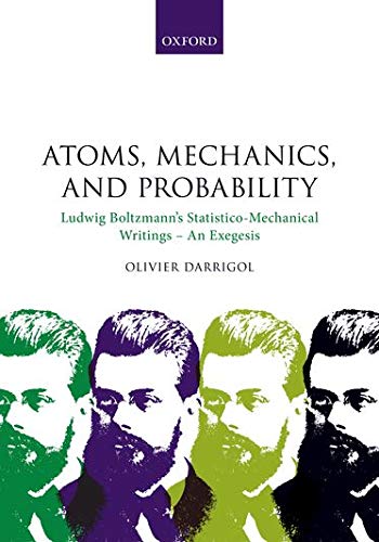 Book Atoms, Mechanics, and Probability: Ludwig Boltzmann's Statistico-Mechanical Writings - An Exegesis free