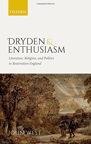 Book Dryden and Enthusiasm: Literature, Religion, and Politics in Restoration England free