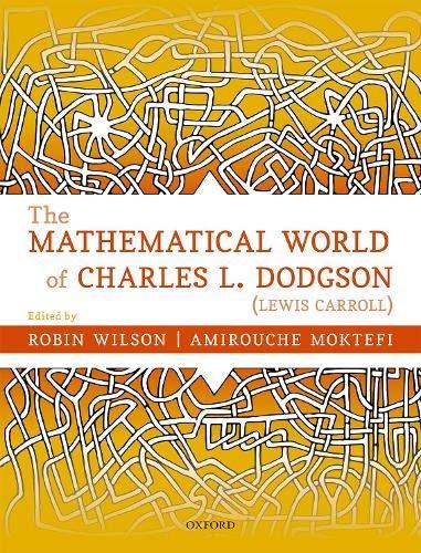 Book The Mathematical World of Charles L. Dodgson (Lewis Carroll) free