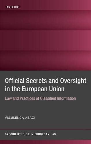 Book Secrecy and Oversight in the EU: Law and Practices of Classified Information (Oxford Studies in European Law) free