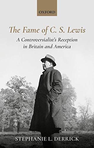 Book The Fame of C. S. Lewis: A Controversialist's Reception in Britain and America free