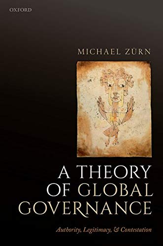 Book A Theory of Global Governance: Authority, Legitimacy, and Contestation free