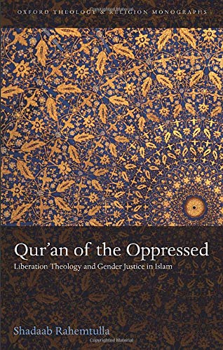 Book Qur'an of the Oppressed: Liberation Theology and Gender Justice in Islam (Oxford Theology and Religion Monographs) free