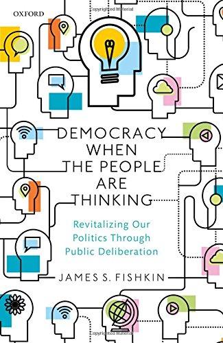Book Democracy When the People Are Thinking: Revitalizing Our Politics Through Public Deliberation free