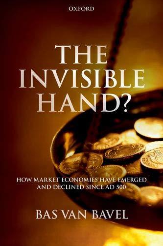 Book The Invisible Hand?: How Market Economies have Emerged and Declined Since AD 500 free