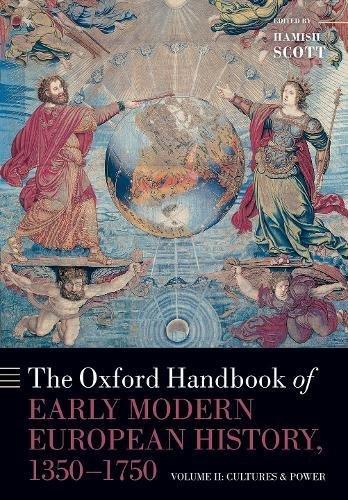 Book The Oxford Handbook of Early Modern European History, 1350-1750: Volume II: Cultures and Power (Oxford Handbooks) free