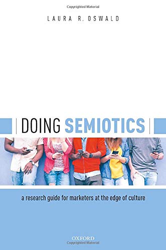 Book Doing Semiotics: A Research Guide for Marketers at the Edge of Culture free
