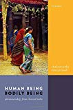 Book Human Being, Bodily Being: Phenomenology from Classical India free