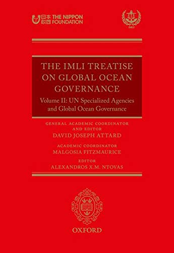 Book The IMLI Treatise on Global Ocean Governance: Volume II: UN Specialized Agencies and Global Ocean Governance. free