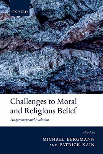 Book Challenges to Moral and Religious Belief: Disagreement and Evolution (The Berkeley Tanner Lectures) free