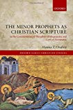 Book The Minor Prophets as Christian Scripture in the Commentaries of Theodore of Mopsuestia and Cyril of Alexandria (Oxford Early Christian Studies) free