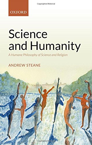 Book Science and Humanity: A Humane Philosophy of Science and Religion free
