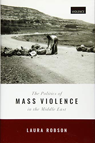Book The Politics of Mass Violence in the Middle East (Zones of Violence) free