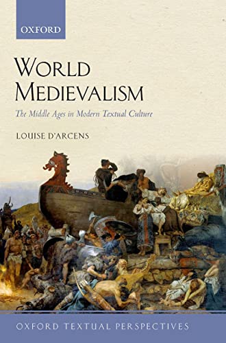 Book World Medievalism: The Middle Ages in Modern Textual Culture (Oxford Textual Perspectives) free