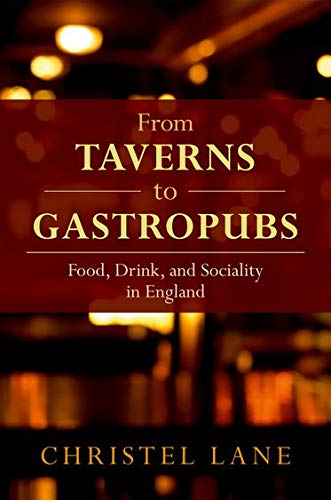 Book From Taverns to Gastropubs: Food, Drink, and Sociality in England free