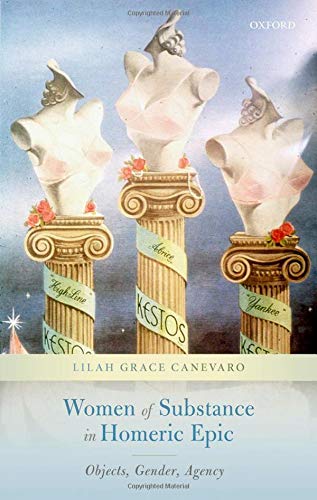 Book Women of Substance in Homeric Epic: Objects, Gender, Agency free