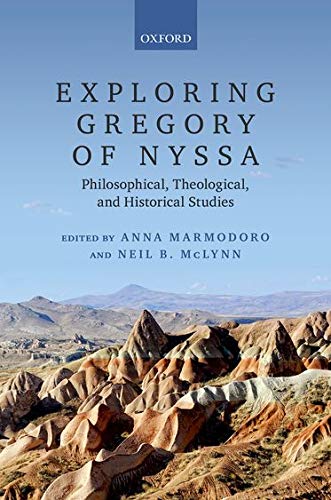 Book Exploring Gregory of Nyssa: Philosophical, Theological, and Historical Studies free
