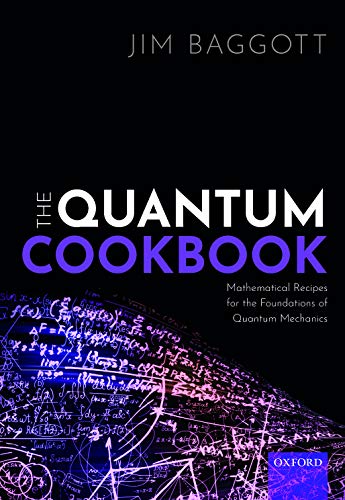 Book The Quantum Cookbook: Mathematical Recipes for the Foundations of Quantum Mechanics free