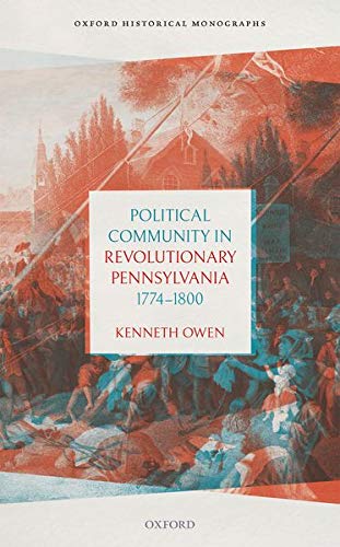 Book Political Community in Revolutionary Pennsylvania, 1774-1800 (Oxford Historical Monographs) free