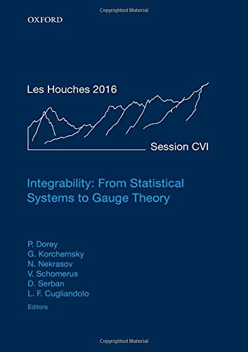Book Integrability: From Statistical Systems to Gauge Theory: Lecture Notes of the Les Houches Summer School: Volume 106, June 2016 free