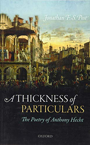 Book A Thickness of Particulars: The Poetry of Anthony Hecht free