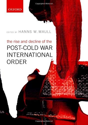 Book The Rise and Decline of the Post-Cold War International Order free