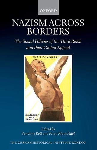 Book Nazism across Borders: The Social Policies of the Third Reich and their Global Appeal (Studies of the German Historical Institute, London) free