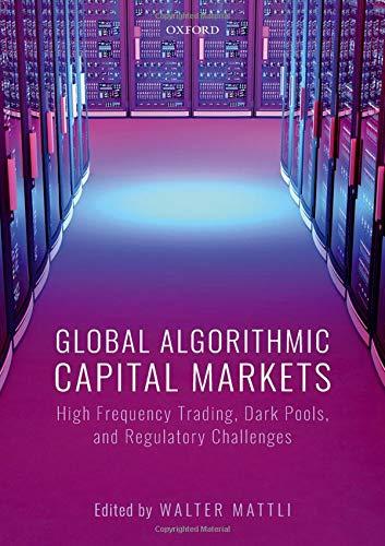 Book Global Algorithmic Capital Markets: High Frequency Trading, Dark Pools, and Regulatory Challenges free