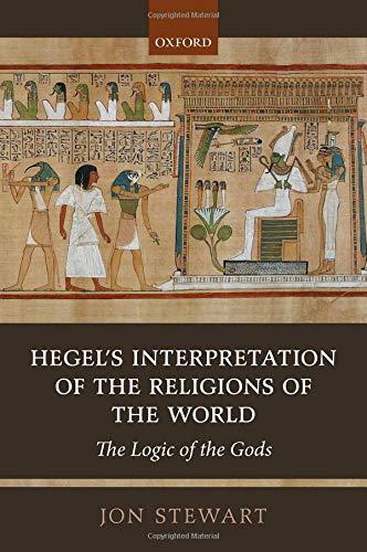 Book Hegel's Interpretation of the Religions of the World: The Logic of the Gods free