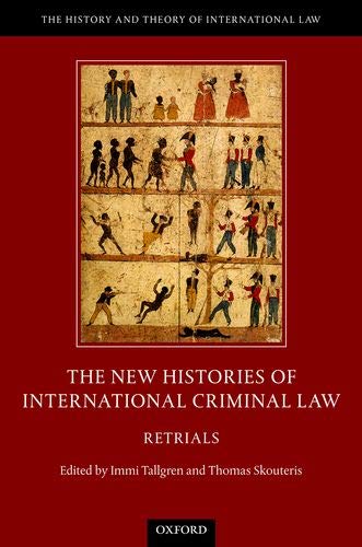 Book The New Histories of International Criminal Law: Retrials (The History and Theory of International Law) free