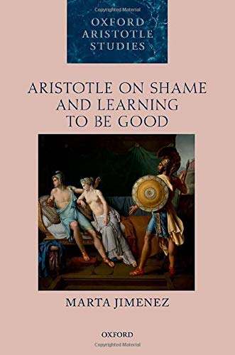 Book Aristotle on Shame and Learning to Be Good (Oxford Aristotle Studies Series) free
