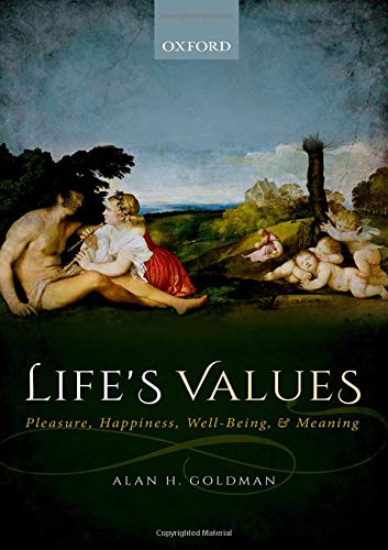 Book Life's Values: Pleasure, Happiness, Well-Being, and Meaning free
