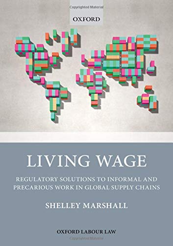 Book Living Wage: Regulatory Solutions to Informal and Precarious Work in Global Supply Chains (Oxford Labour Law) free